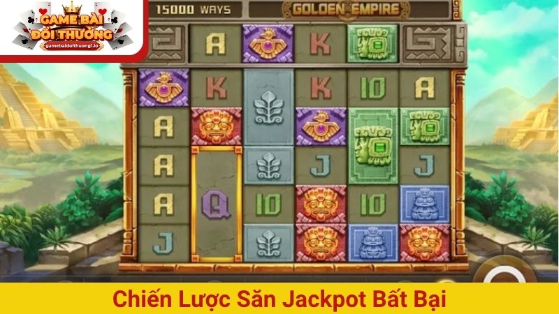 Chiến lược săn Jackpot bất bại