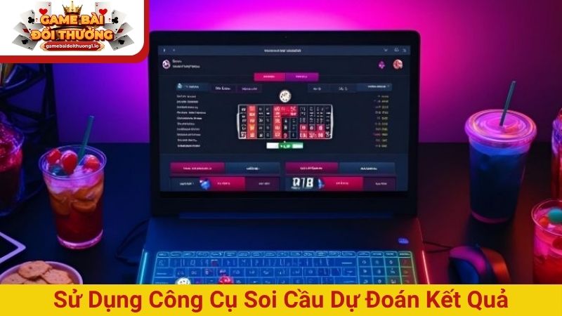 Sử dụng công cụ soi cầu dự đoán kết quả