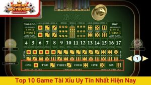 top 10 game Tài xỉu uy tín nhất hiện nay